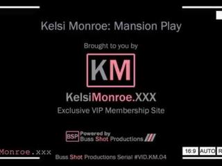 Km.04 凱爾茜 夢露 mansion 玩 kelsimonroe.xxx preview